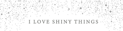 I love shiny things - Home