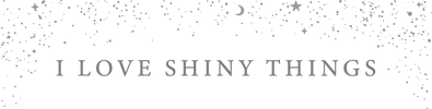 I love shiny things - Home